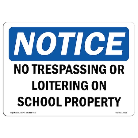 Signmission Sign, 10" H, 14" W, Rigid Plastic, No Trespassing Or Loitering On School Property Sign, Landscape OS-NS-P-1014-L-14955